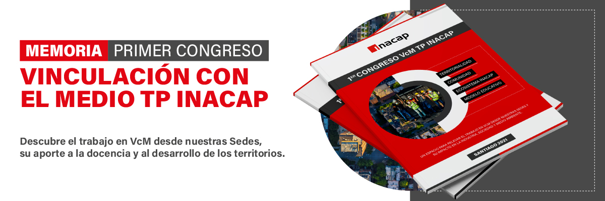 Ya está disponible la Memoria del I Congreso de Vinculación con el Medio TP  INACAP 2021