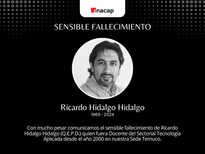 Con gran pesar expresamos las más sinceras y profundas condolencias a la familia, amigos y cercanos por el sensible fallecimiento de nuestro querido Docente Ricardo Hidalgo Hidalgo (Q.E.P.D), quien se desempeñaba en el Sectorial del Tecnología Aplicada; con gran profesionalismo y entrega por la labor docente.